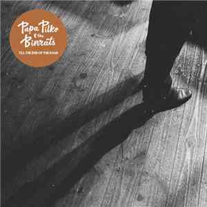 Papa Pilko & The Binrats - Till The End Of The Road
