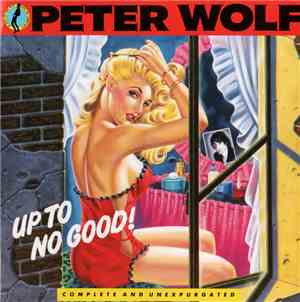 Peter Wolf - Up To No Good