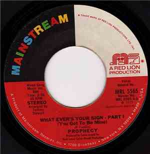 Prophecy  - What Ever's Your Sign (You Got To Be Mine)
