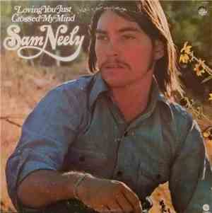 Sam Neely - Loving You Just Crossed My Mind