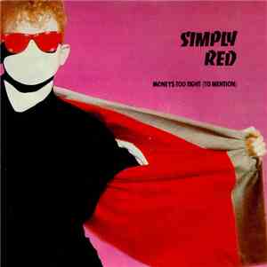 Simply Red - Money's Too Tight  (To Mention)