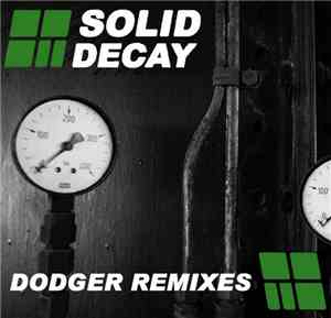 Solid Decay - Dodger Remixes (Part 1)