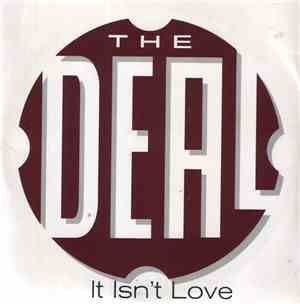 The Deal  - It Isn't Love