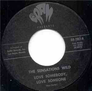 The Sensations Wild - Love Somebody, Love Someone / Country Livin'