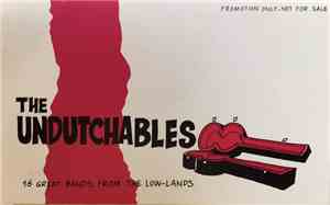 Various - The Undutchables (16 Great Bands From The Low-Lands)