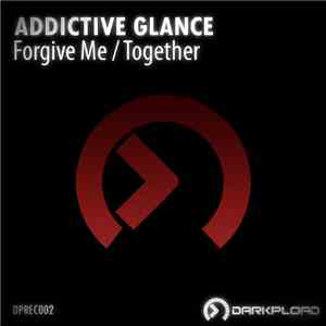 Addictive Glance - Forgive Me / Together