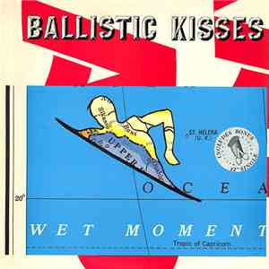 Ballistic Kisses - Wet Moment