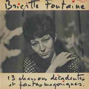Brigitte Fontaine - 13 Chansons Décadentes Et Fantasmagoriques