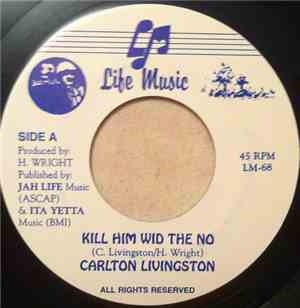 Carlton Livingston - Kill Him Wid The No