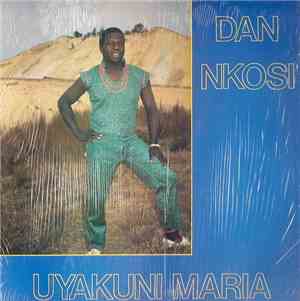 Dan Nkosi - Uyakuni Maria