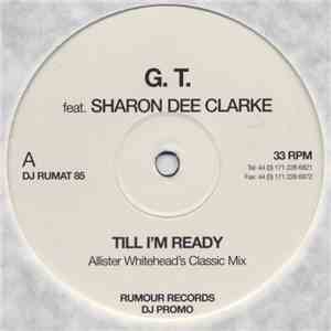 G. T. Feat. Sharon Dee Clarke - Till I'm Ready