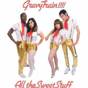 Gravy Train!!!! - All The Sweet Stuff