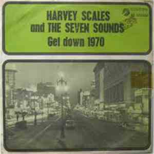 Harvey Scales & The Seven Sounds - Get Down 1970 / Funky Football