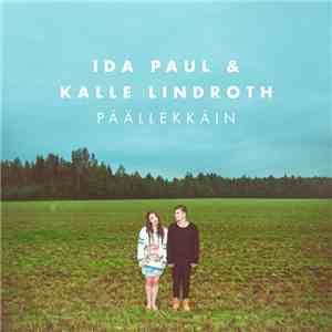 Ida Paul & Kalle Lindroth - Päällekkäin