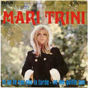 Mari Trini - Si No Te Vas Con La Tarde / Ne Me Quitte Pas