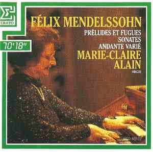 Marie-Claire Alain - Felix Mendelssohn - Preludes Et Fugues