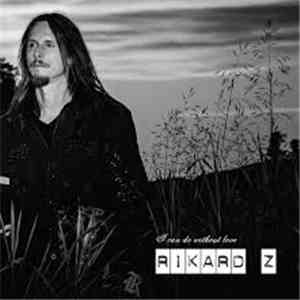 Rikard Z - I Can Do Without Love