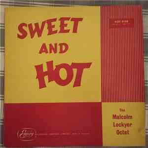 The Malcolm Lockyer Octet - Sweet And Hot