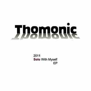 Thomonic - 2011 Solo With Myself