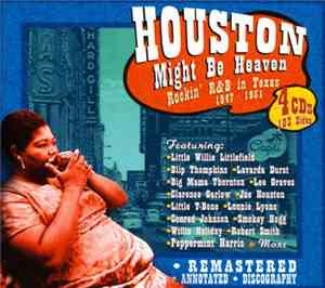 Various - Houston Might Be Heaven Rockin' R&B In Texas 1947 - 1951