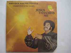 Walter Ponder - Jesus Touched Me