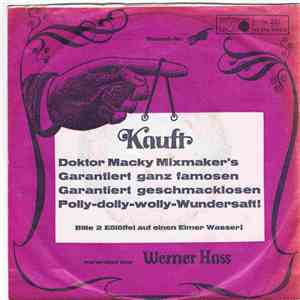 Werner Hass - Kauft Doktor Macky Mixmaker's Garantiert Ganz Famosen Garanti ...