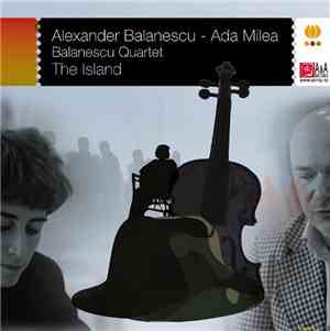 Alexander Balanescu - Ada Milea - Balanescu Quartet - The Island