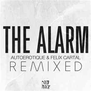 autoérotique & Felix Cartal - The Alarm Remixed