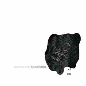 Bruce Gilbert - The Shivering Man