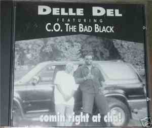 Delle Del Featuring C.O. The Bad Black - Comin Right At Cha!