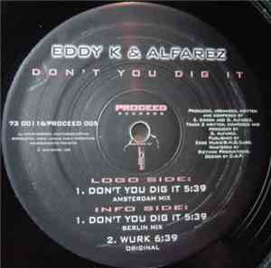 Eddy K & Alfarez - Don't You Dig It / Wurk