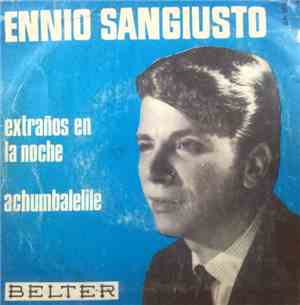 Ennio Sangiusto - Extraños En La Noche / Achumbalelile