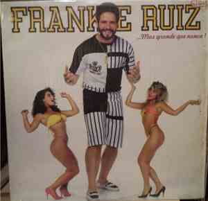 Frankie Ruiz - ...Mas Grande Que Nunca!