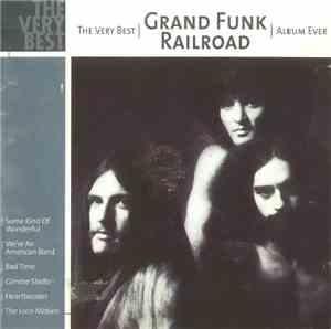 Grand Funk Railroad - The Very Best Grand Funk Railroad Album Ever
