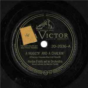 Herbie Fields And His Orchestra - A Huggin' And A Chalkin' / Blue Fields