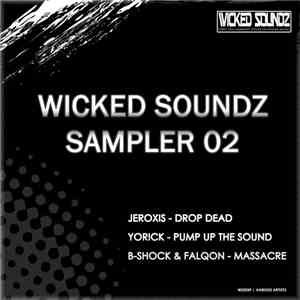 Jeroxis, Dj Yorick, Falqon, B-Shock - Wicked Soundz Sampler 02