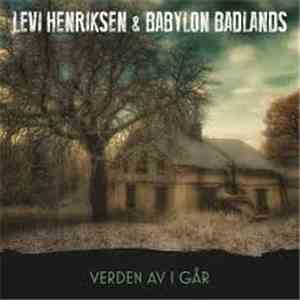 Levi Henriksen & Babylon Badlands - Verden Av I Går