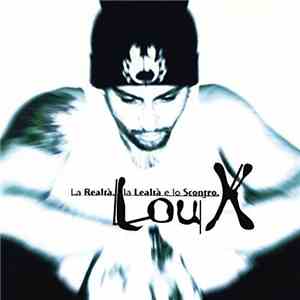 Lou X - La Realtà, La Lealtà E Lo Scontro