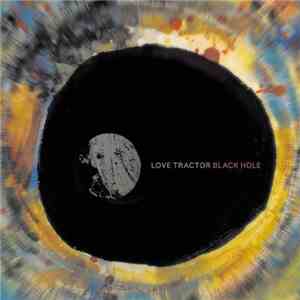 Love Tractor - Black Hole
