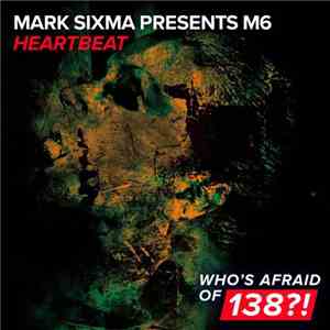 Mark Sixma Presents M6 - Heartbeat