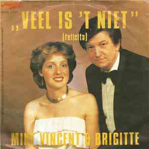 Mike Vincent  & Brigitte  - Veel Is 't Niet (Felicita)