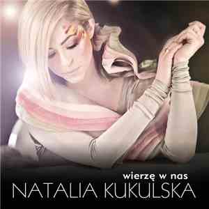 Natalia Kukulska - Wierzę W Nas
