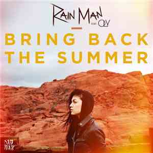 Rain Man  Feat. Oly  - Bring Back The Summer