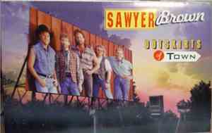 Sawyer Brown - Outskirts Of Town