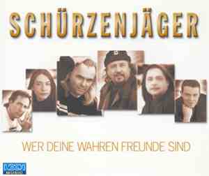 Schürzenjäger - Wer Deine Wahren Freunde Sind
