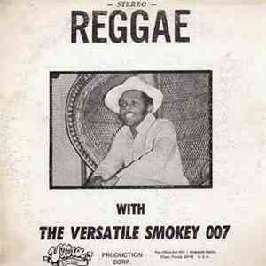 Smokey 007 - Reggae With The Versatile Smokey 007