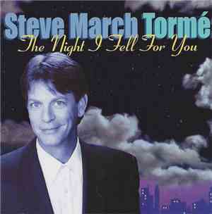 Steve March Tormé - The Night I Fell For you