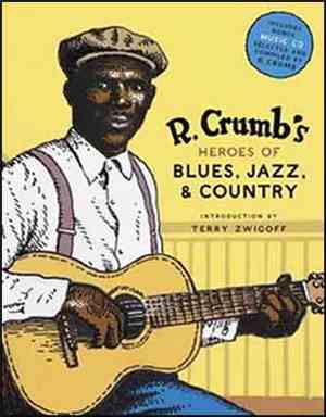 Various - R. Crumb's Heroes Of Blues, Jazz & Country