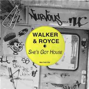 Walker & Royce - She's Got House