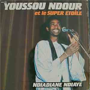 Youssou Ndour et le Super Etoile - Ndiadiane Ndiaye